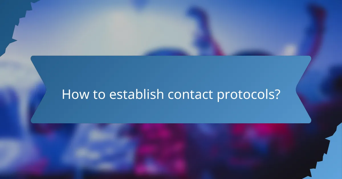 How to establish contact protocols?