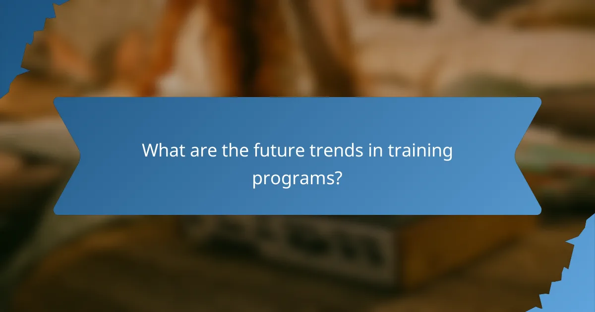 What are the future trends in training programs?