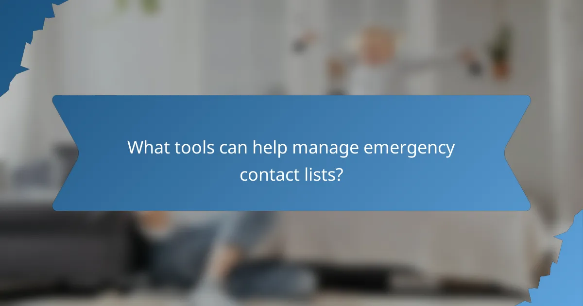 What tools can help manage emergency contact lists?